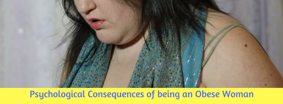 Psychological Consequences of being an obese woman