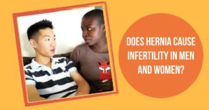 Does hernia cause infertility in men and women. Dr Maran answers questions if hernia and infertility are related.