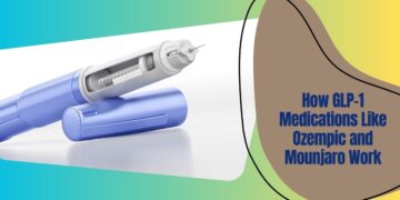 How GLP-1 Medications Like Ozempic and Mounjaro Work